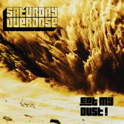 Saturday Overdose : Eat My Dust!